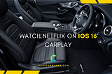 Watch Netflix on Apple CarPlay