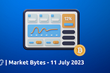 Market Bytes #4–11 July 2023