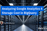 Analyzing Google Analytics 4 Storage Cost in BigQuery