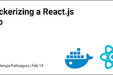 Dockerizing a React.js app