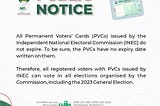 All Permanent Voters’ Cards (PVCs) issued by INEC do not expire.