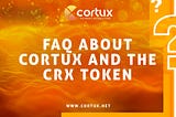Frequently Asked Questions About Cortux and the CRX Token