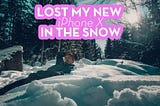 Lost my new iPhone X in -25C and Freezing Snow, can the new Galaxy S9 do this?