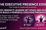 Why Senior IT Leaders Get Stuck and How to Build a Powerful Executive Presence