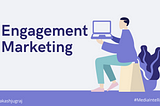 Engagement Marketing