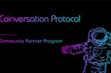Coinversation Community Partner Program is Now Live!!