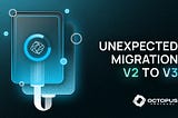 Octopus Protocol has to commence V2 to V3 Token Migration