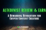 Altcoinist Review & Earn: A Rewarding Revolution for Crypto Content Creators