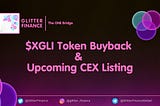 Glitter Finance $XGLI Token Buyback & Upcoming CEX Listings