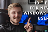 10 Tips for New Windows 11 Users