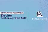 Striveworks Named One of the Fastest-Growing Companies in North America in the 2023 Deloitte…