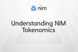 Understanding NIM Tokenomics