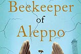 THE BEEKEEPER OF ALEPPO — A REVIEW