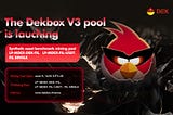 Dekbox V3 Mine Pool will be officially launched at 14:00 Singapore time on June 5th