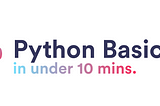 Get Started with Python in under 10 minutes