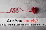 Are You Lonely?