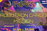 Be a Hero: The Robotron Cargo Mission Needs You