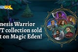 Genesis Warrior NFT collection sold out on Magic Eden!
