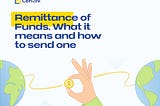 Remittance of Funds : What it means and how to send one.