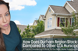 Discovering the Charm: Living in Durham Region vs. Other Municipalities