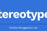 One Word Suggestion Podcast: Stereotypes