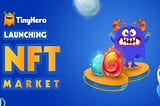 TinyHero NFT Market is launching