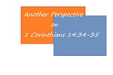 Another Perspective to 1 Corinthians 14:34–35