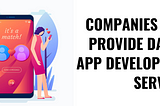Top Companies That Provide Dating App Development Services