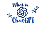 What Is ChatGPT? Revolutionizing Human-Computer Interaction