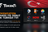 TOKENFI BRINGS TOKENIZATION TO TURKISH TV IN A MAJOR DEBUT