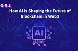 The Symbiotic Dance of AI and Blockchain: Unraveling the Web3 Revolution