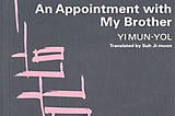 “North Korea from the shore of the river, weeping” — Review of Yi Mun-Yol’s ‘An Appointment with…