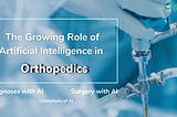 The Growing Role of Artificial Intelligence in Orthopedics