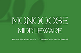 Understanding Hooks in Mongoose: A Guide to Middleware