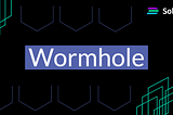 Solanax’s Wormhole — Here’s Everything You Need To Know