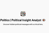 Politics | Political Insight Analyst GPT👁️