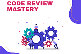 Unveiling Code Review Mastery: Elevate Collaboration and Craftsmanship! 🚀