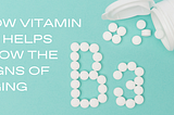 How vitamin B3 helps the signs of aging