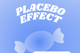 The Science Behind: The Placebo Effect