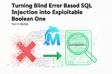 Turning Blind Error Based SQL Injection into Exploitable Boolean One Part 2: MySQL