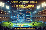 Cricket Live Match Betting with Reddy Anna Online Winning Plan
