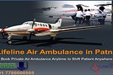 Air Ambulance from Patna by Lifeline- One of the leading ambulance services providers in India?