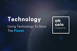 Using Technology To Save The Planet