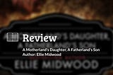 Book Review: A Motherland’s Daughter, A Fatherland’s Son