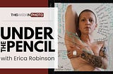 Under the Pencil: Sharing powerful stories with Erica Robinson.