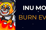 INU MOON’s first burning event!