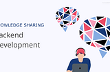 Backend Knowledge Sharing #8