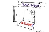 Introducing The Placeholder