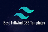 Best Tailwind CSS Templates
