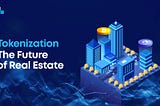 Unlocking the Future of Real Estate: A Deep Dive into Tokenization